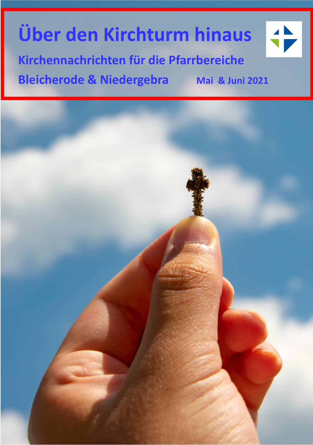 Kirchennachrichten Bleicherode & Niedergebra Mai & Juni 2021