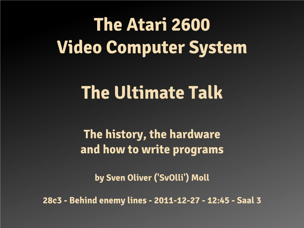 The Atari 2600 Video Computer System the Ultimate Talk
