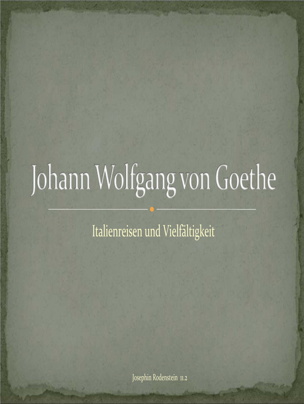 Johann Wolfgang Von Goethe“ Von Hans‐Jürgen Geerdts Y „Lesebuch Klassen 9/10“ Y „Deutsche Literatur‐ Von Den Anfängen Bis Zur Gegenwart“ Y „DUDEN‐ Literatur“