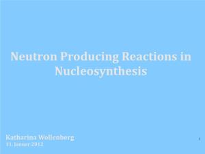 Neutron Producing Reactions in Nucleosynthesis