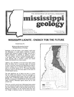 Geology Bureau of Geo Logy T 2525 North West Street Volu Me 2, Number 1 • Jackson, Mississippi 39216 September 1981 ~ MISSISSIPPI LIGNITE -ENERGY for the FUTURE