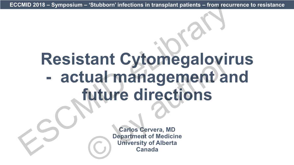 Resistant Cytomegalovirus - Actual Management and Future Directions
