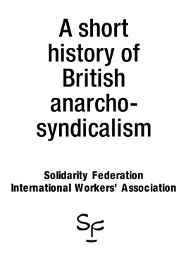 A Short History of British Anarcho-Syndicalism