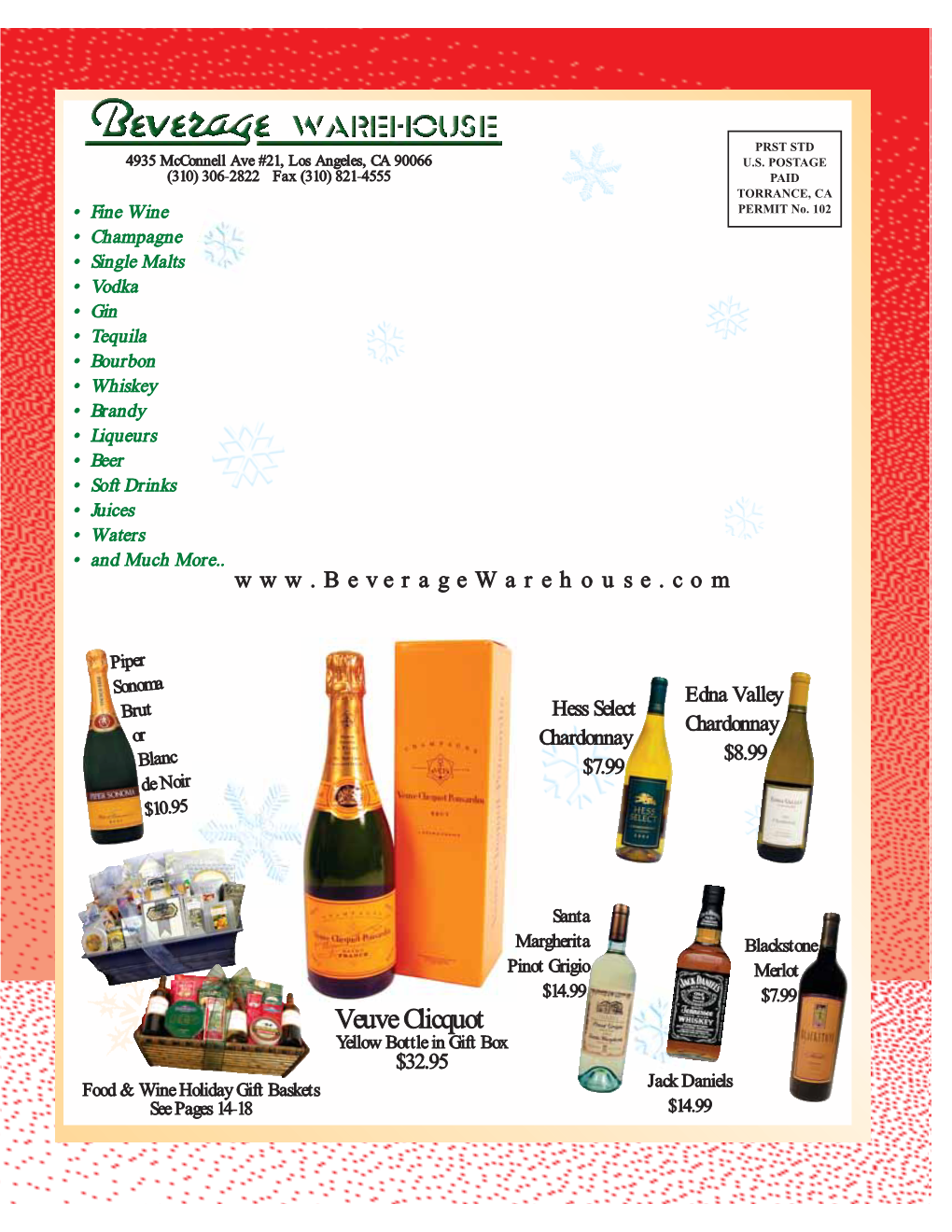 Veuve Clicquot Yellow Bottle in Gift Box $32.95 Food & Wine Holiday Gift Baskets Jack Daniels See Pages 14-118 $14.99 2005 Holiday Gift Giving Catalog