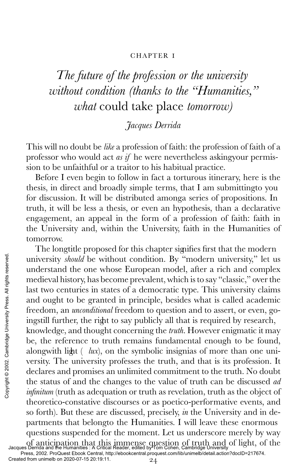 The Future of the Profession Or the University Without Condition (Thanks to the “Humanities,” What Could Take Place Tomorrow) Jacques Derrida