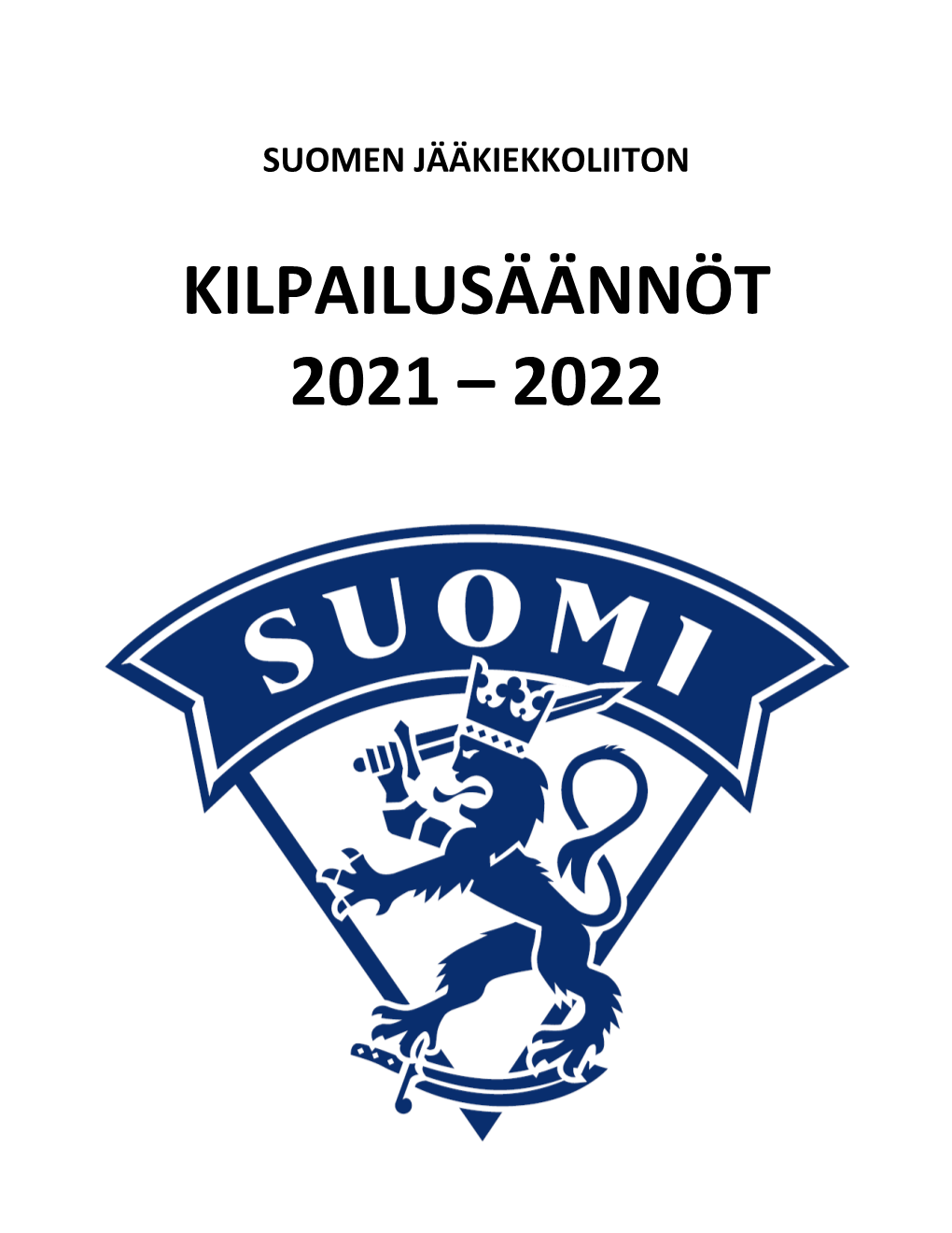 Suomen Jääkiekkoliitto Ry:Tä, Alueella Suomen Jääkiekkoliitto Ry:N Alueorganisaatiota, Liigalla Jääkiekon SM-Liiga Oy:Tä Ja IIHF:Llä Kansainvälistä Jääkiekkoliittoa