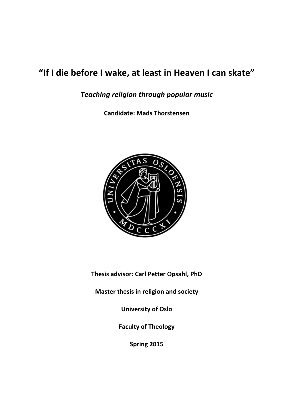 “If I Die Before I Wake, at Least in Heaven I Can Skate” Teaching