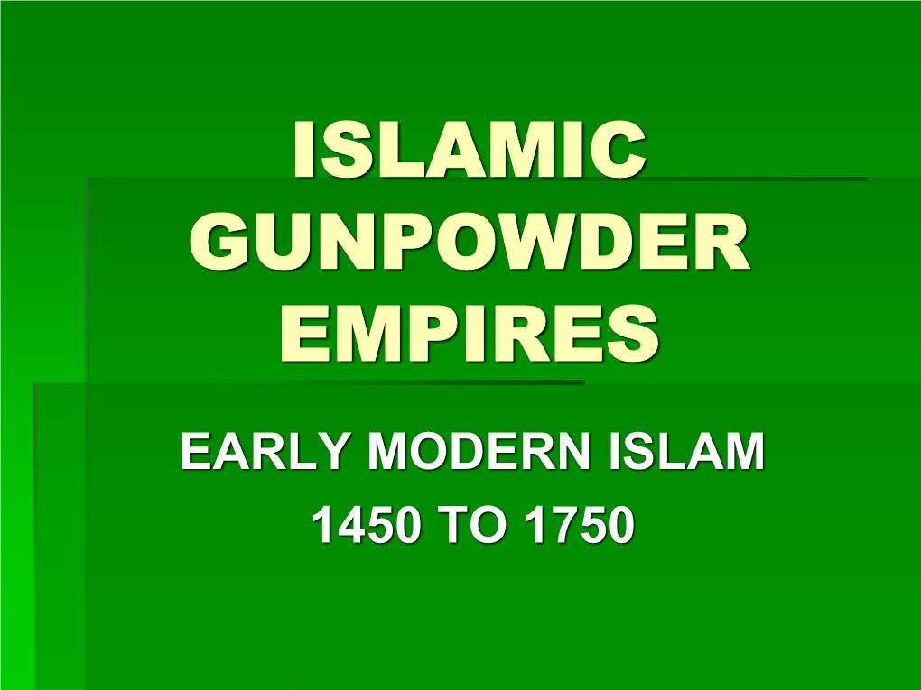 Islamic Gunpowder Empires