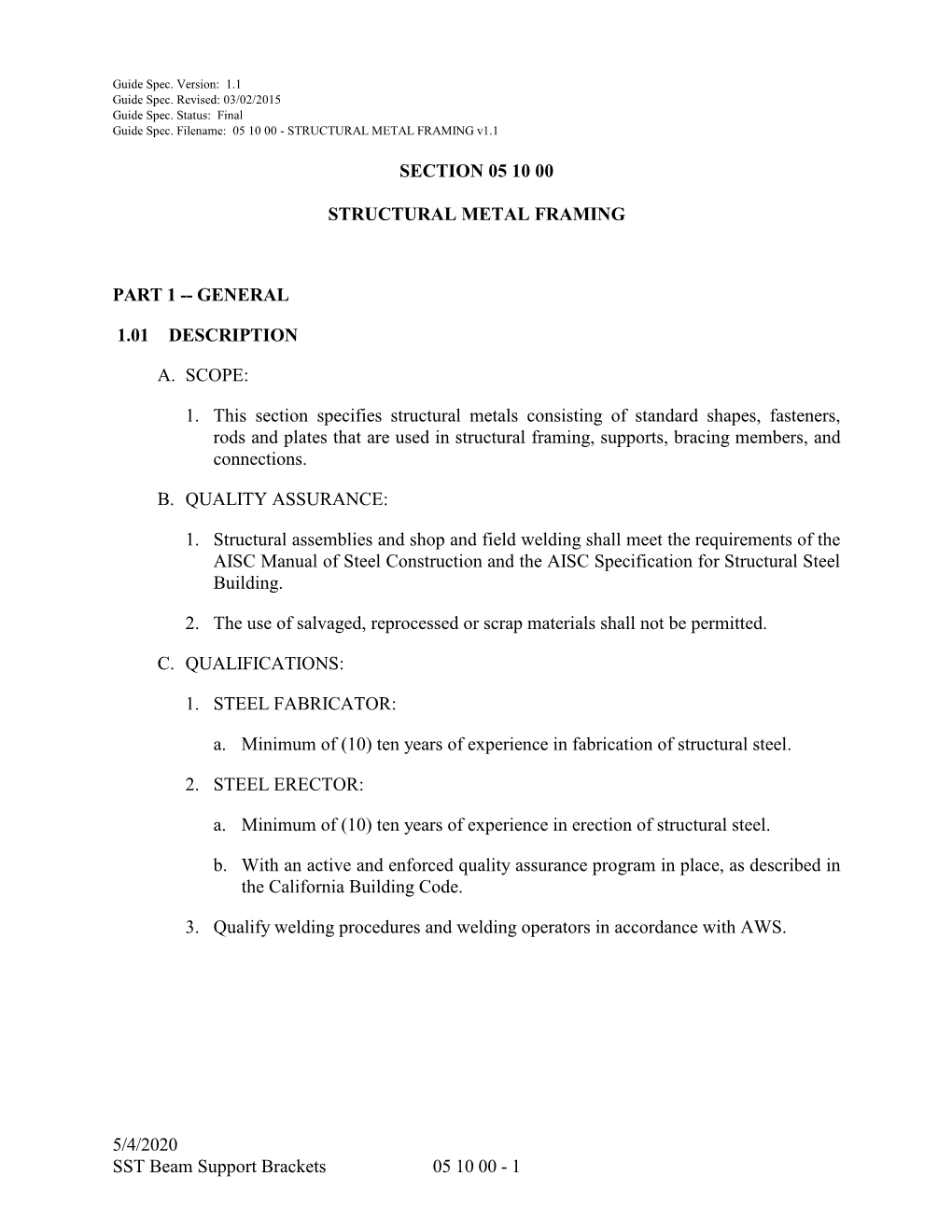 Structural Metals Consisting of Standard Shapes, Fasteners, Rods and Plates That Are Used in Structural Framing, Supports, Bracing Members, and Connections