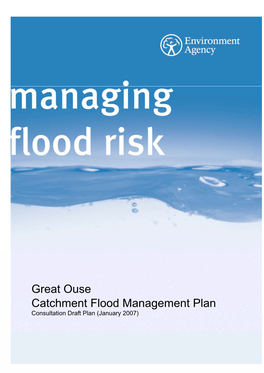 Great Ouse Catchment Flood Management Plan – Consultation Draft Plan, January 2007