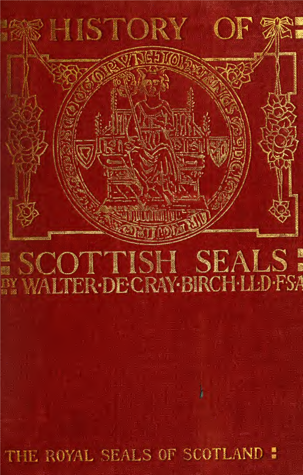 History of Scottish Seals from the Eleventh to the Seventeenth Century