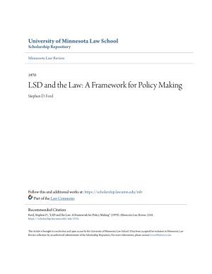 LSD and the Law: a Framework for Policy Making Stephen D