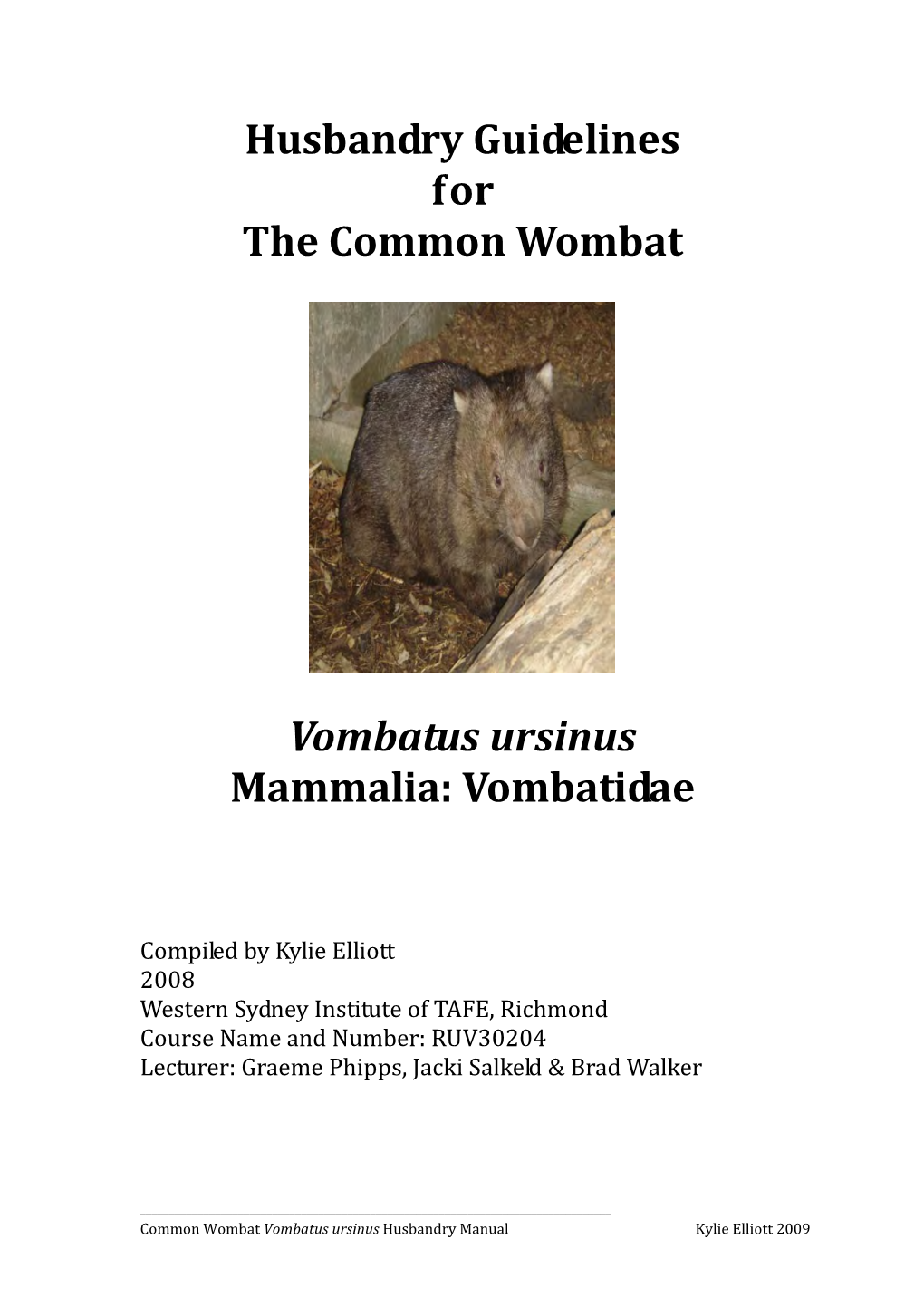 Husbandry Guidelines for the Common Wombat Vombatus