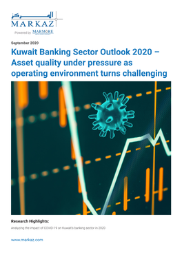 Kuwait Banking Sector Outlook 2020 – Asset Quality Under Pressure As Operating Environment Turns Challenging