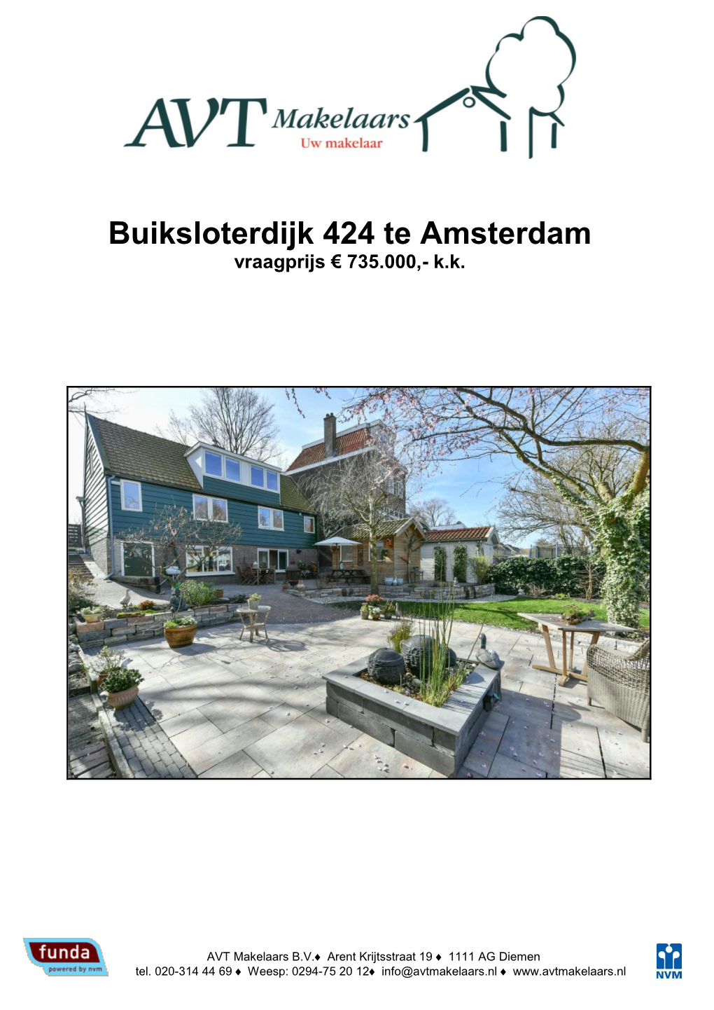 Buiksloterdijk 424 Te Amsterdam Vraagprijs € 735.000,- K.K