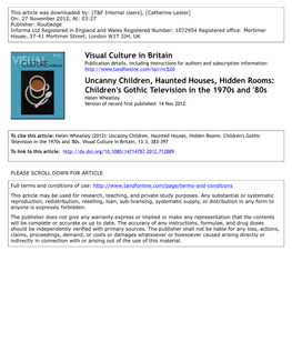Uncanny Children, Haunted Houses, Hidden Rooms: Children's Gothic Television in the 1970S and '80S Helen Wheatley Version of Record First Published: 14 Nov 2012