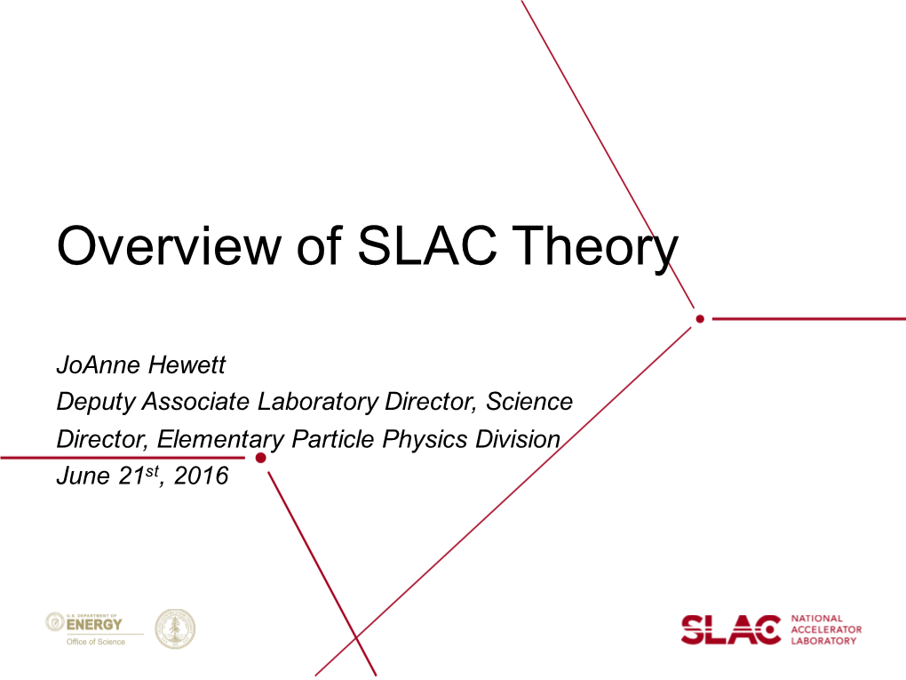 Overview of SLAC Theory