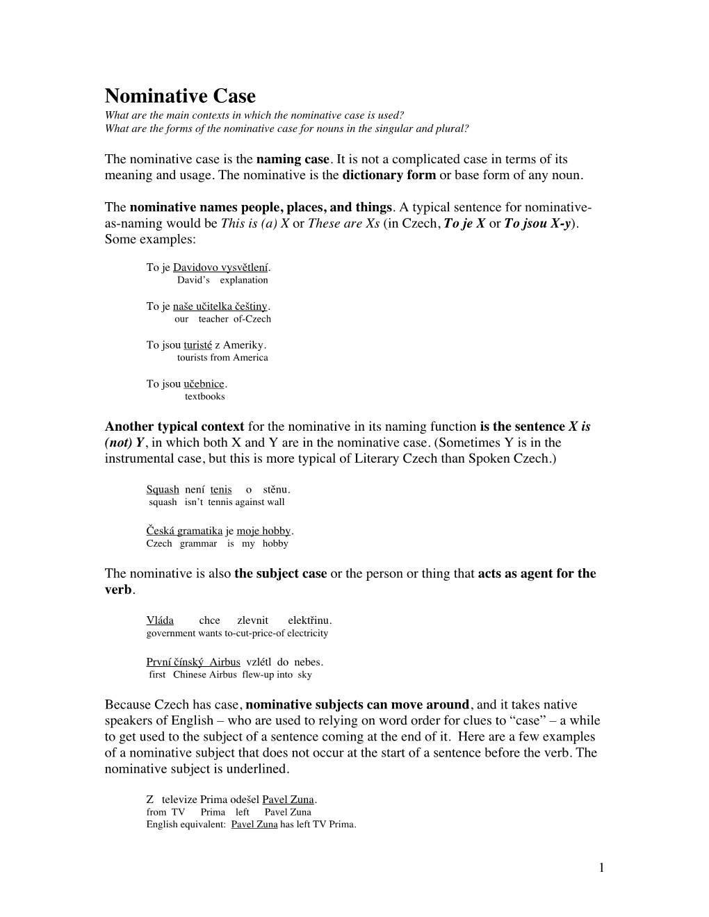 Nominative Case What Are the Main Contexts in Which the Nominative Case Is Used? What Are the Forms of the Nominative Case for Nouns in the Singular and Plural?