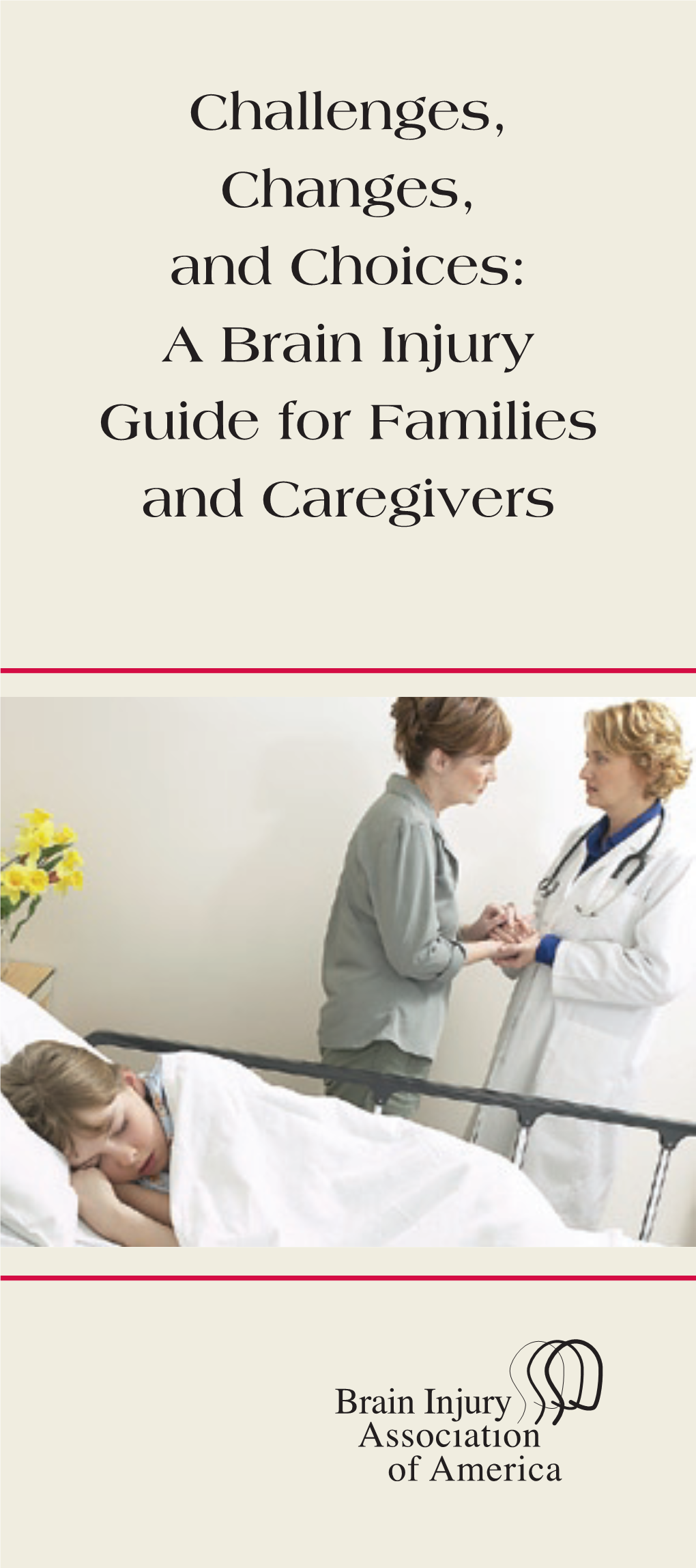 A Brain Injury Guide for Families and Caregivers Carolyn A