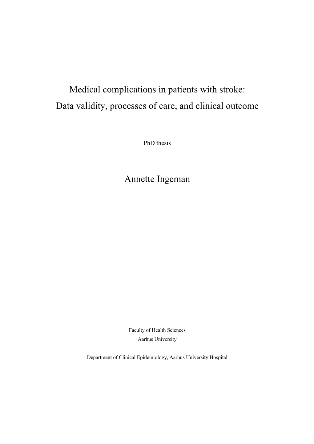 Medical Complications in Patients with Stroke: Data Validity, Processes of Care, and Clinical Outcome Annette Ingeman