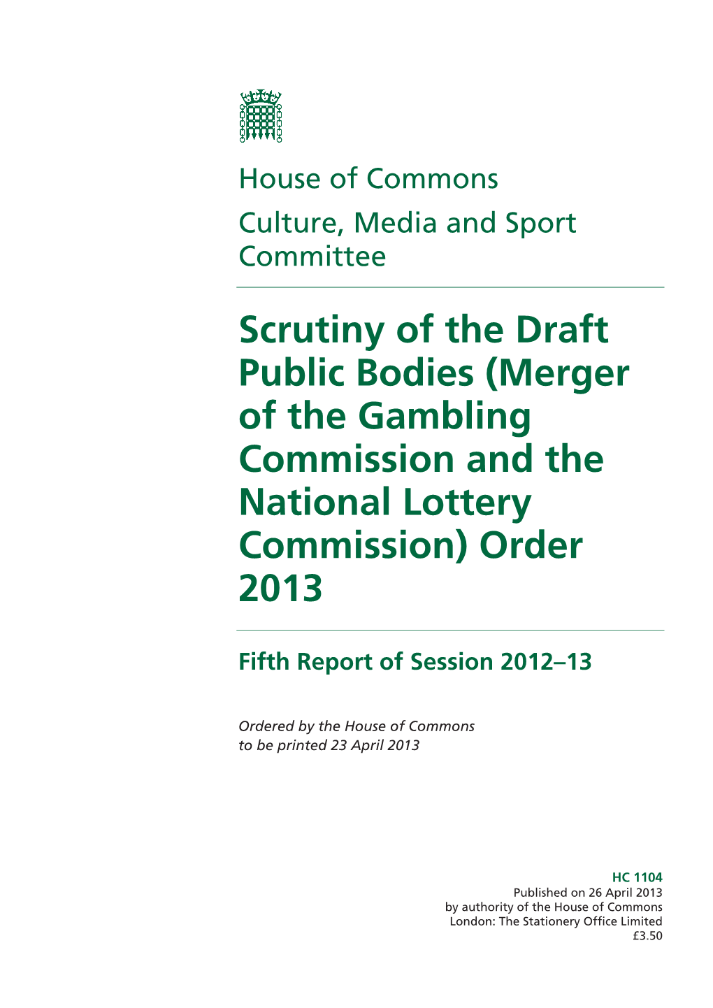 Scrutiny of the Draft Public Bodies (Merger of the Gambling Commission and the National Lottery Commission) Order 2013