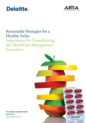 Sustainable Strategies for a Healthy India: Imperatives for Consolidating the Healthcare Management Ecosystem