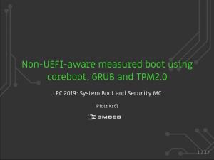 Non-UEFI-Aware Measured Boot Using Coreboot, GRUB and TPM2.0