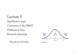 Lecture 5 Significance Tests Criticisms of the NHST Publication Bias Research Planning