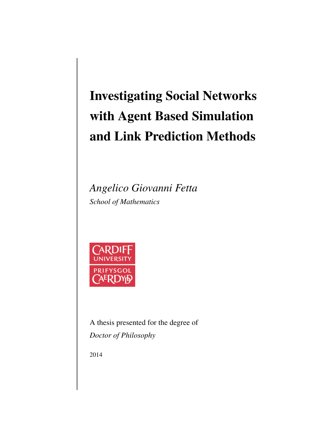 Investigating Social Networks with Agent Based Simulation and Link Prediction Methods