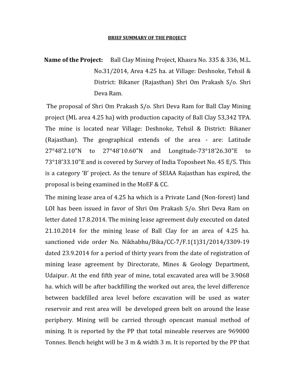 Name of the Project: Ball Clay Mining Project, Khasra No. 335 & 336, M.L. No.31/2014, Area 4.25 Ha. at Village: Deshnoke, T