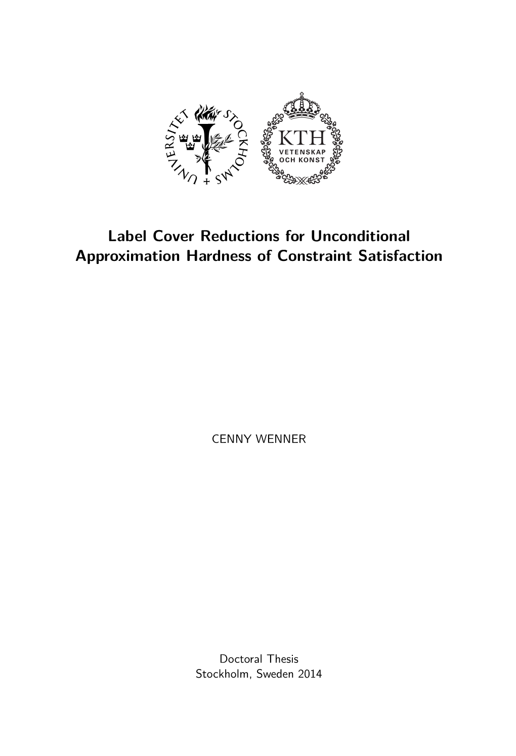 Label Cover Reductions for Unconditional Approximation Hardness of Constraint Satisfaction