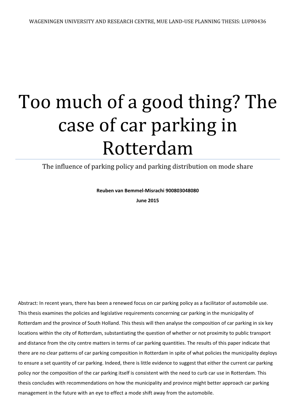 Too Much of a Good Thing? the Case of Car Parking in Rotterdam the Influence of Parking Policy and Parking Distribution on Mode Share