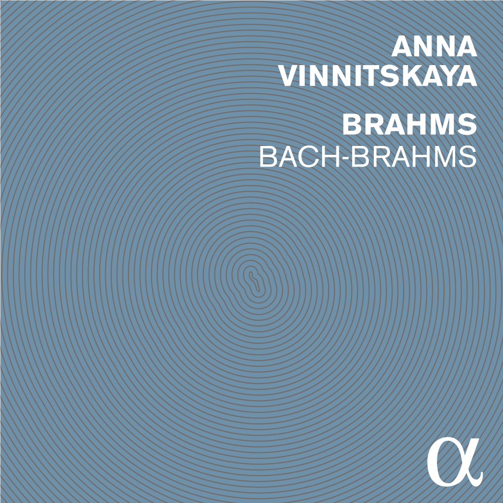 Anna Vinnitskaya Brahms Bach-Brahms