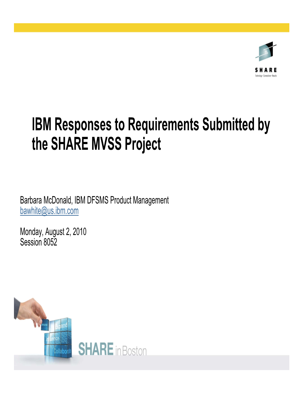 IBM Responses to Requirements Submitted by the SHARE MVSS Project