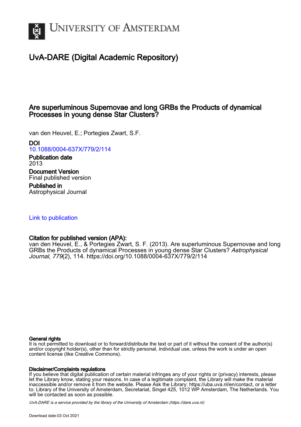 Are Superluminous Supernovae and Long Grbs the Products of Dynamical Processes in Young Dense Star Clusters? Van Den Heuvel, E.; Portegies Zwart, S.F