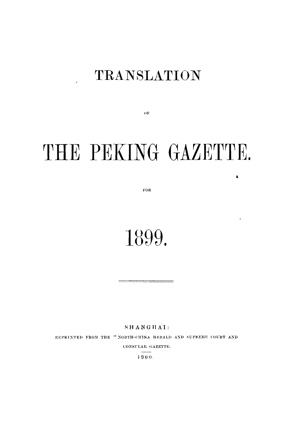 The Peking Gazette. 1899