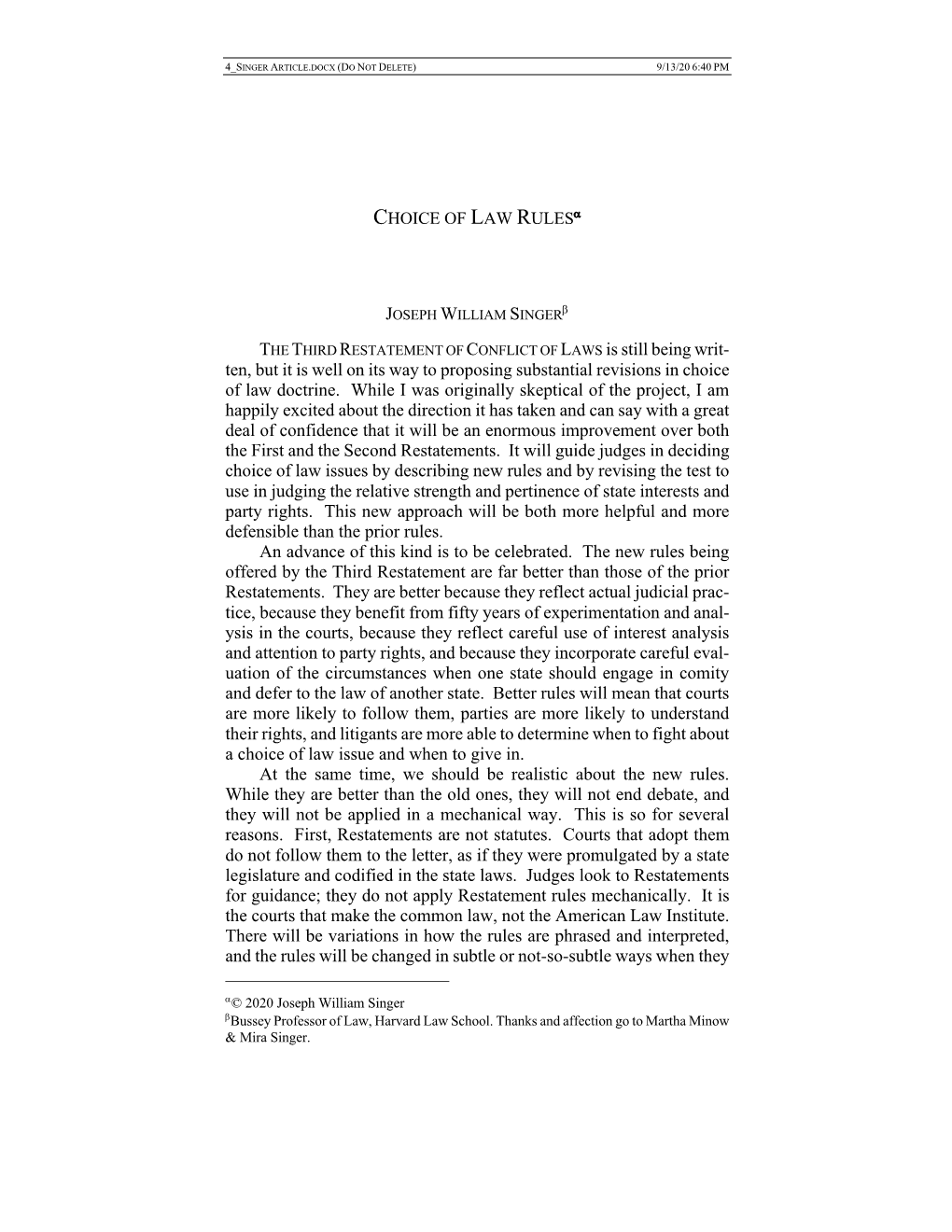 THE THIRD RESTATEMENT of CONFLICT of LAWS Is Still Being Writ- Ten, but It Is Well on Its Way to Proposing Substantial Revisions in Choice of Law Doctrine