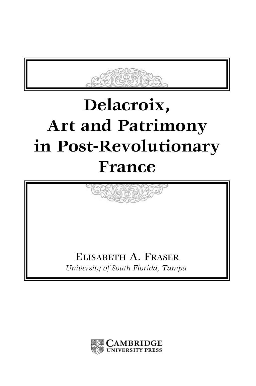 Delacroix, Art and Patrimony in Post-Revolutionary France