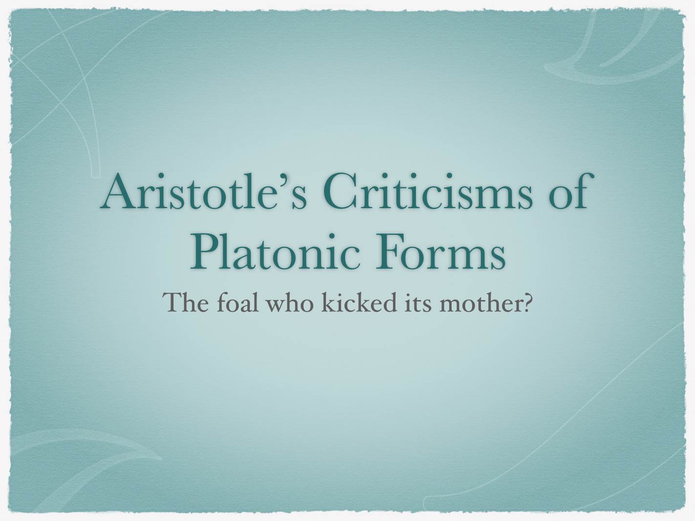 5. Aristotle's Criticisms of Platonic Forms