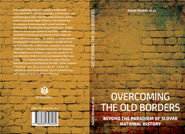 OVERCOMING the OLD BORDERS Centuries and Are Devoted to the Area of Central Europe with Emphasis on the Territory of Slovakia