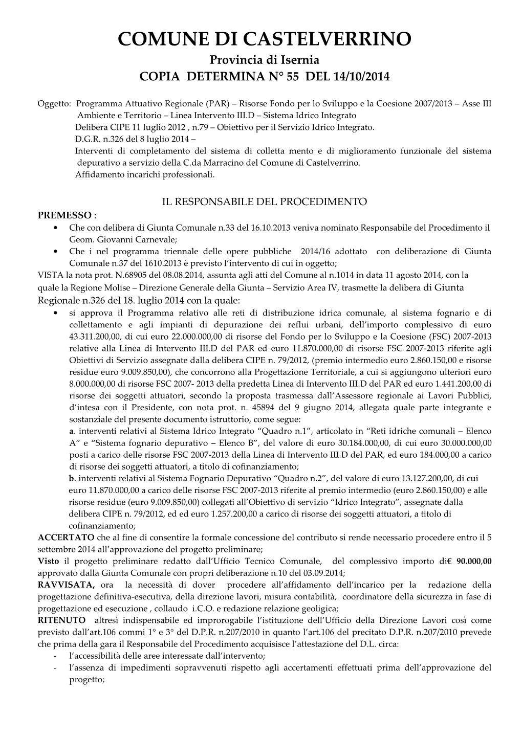 COMUNE DI CASTELVERRINO Provincia Di Isernia COPIA DETERMINA N° 55 DEL 14/10/2014