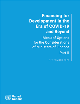 Financing for Development in the Era of COVID-19 and Beyond Menu of Options for the Considerations of Ministers of Finance Part II