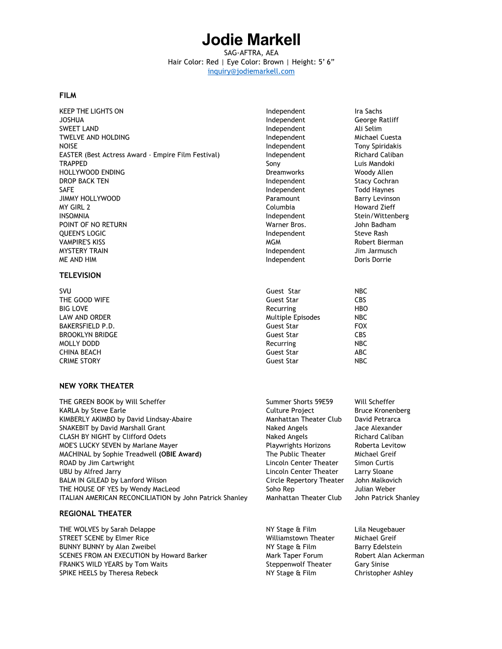 Jodie Markell SAG-AFTRA, AEA Hair Color: Red | Eye Color: Brown | Height: 5’ 6” Inquiry@Jodiemarkell.Com