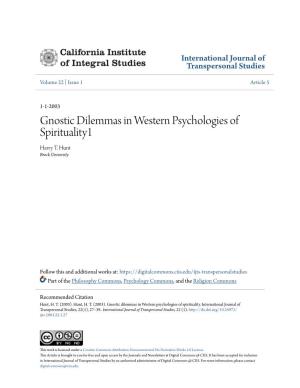Gnostic Dilemmas in Western Psychologies of Spirituality1 Harry T