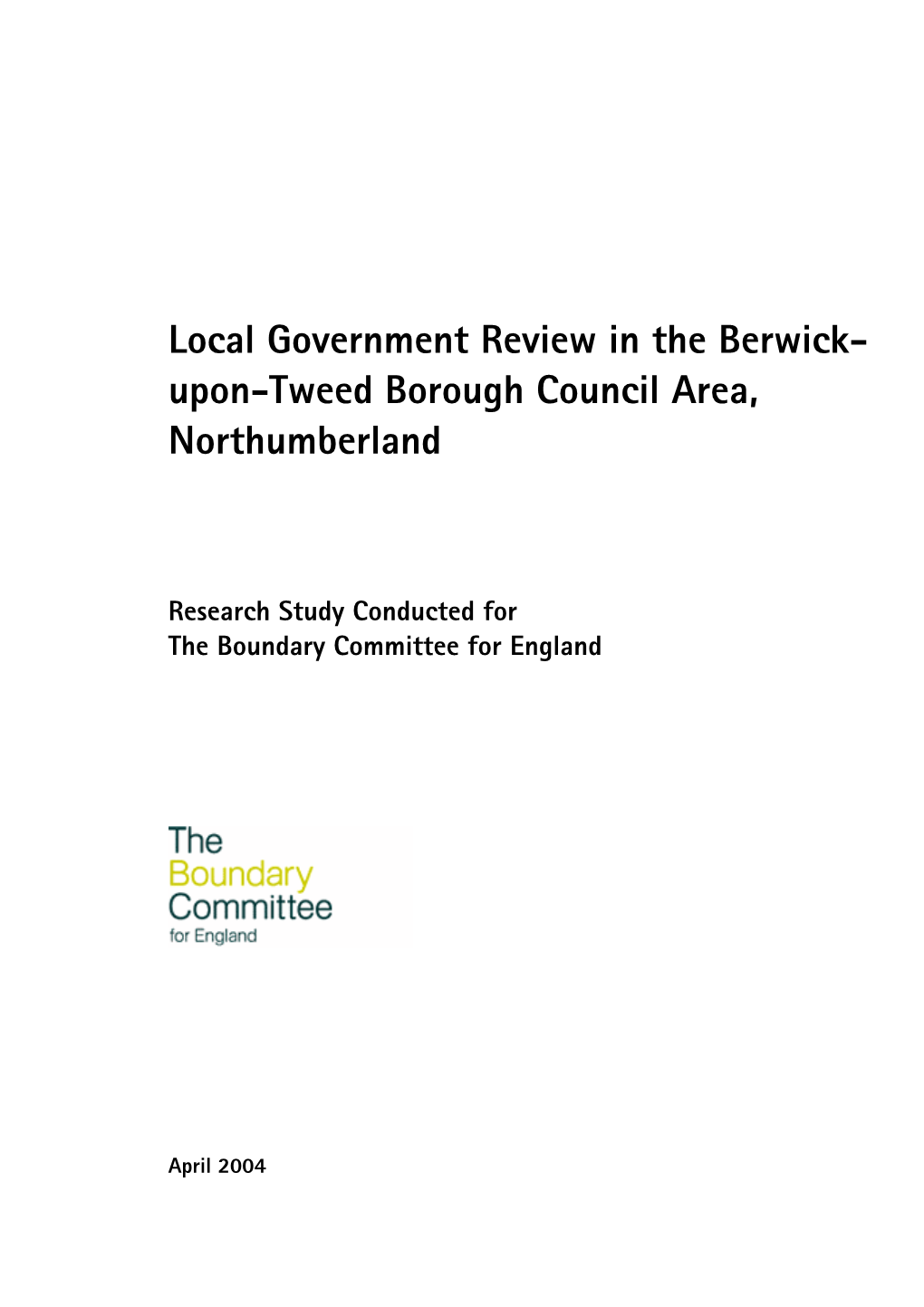 Local Government Review in the Berwick- Upon-Tweed Borough Council Area, Northumberland