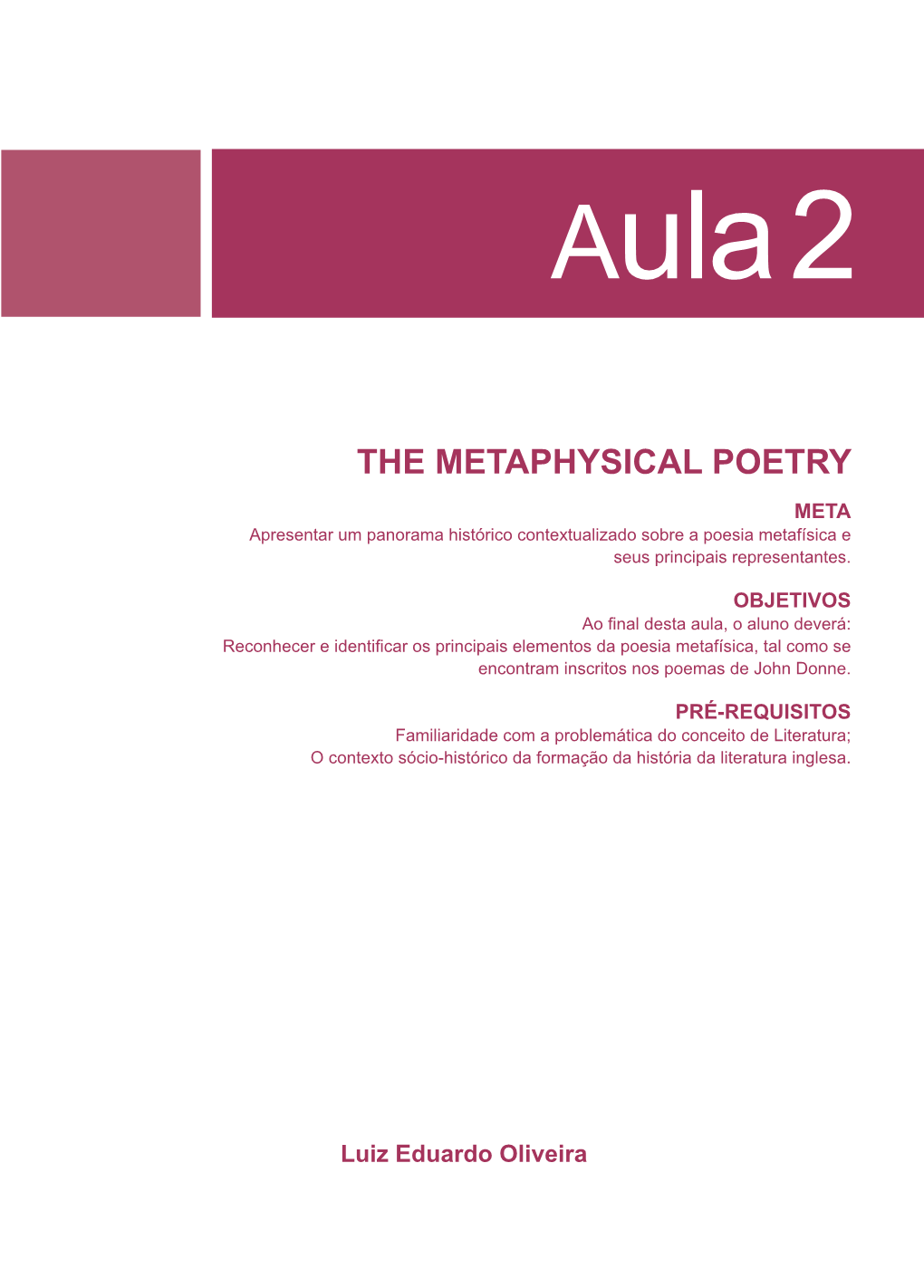 THE METAPHYSICAL POETRY META Apresentar Um Panorama Histórico Contextualizado Sobre a Poesia Metafísica E Seus Principais Representantes