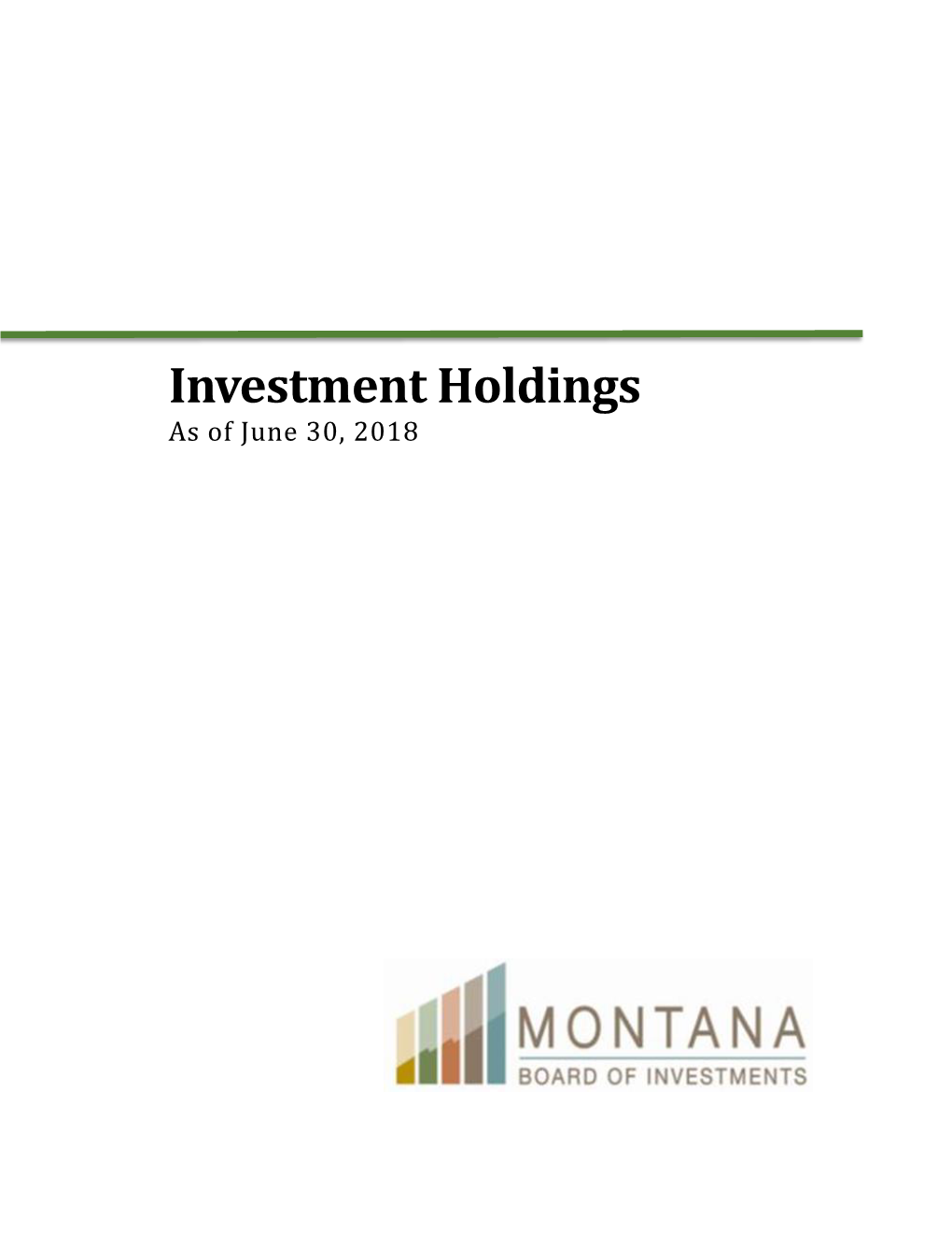 Investment Holdings As of June 30, 2018 Transparency of the Montana Investment Holdings