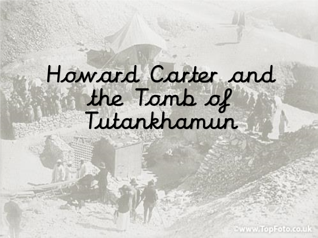 Howard Carter and the Tomb of Tutankhamun Journey Back in Time to 1922