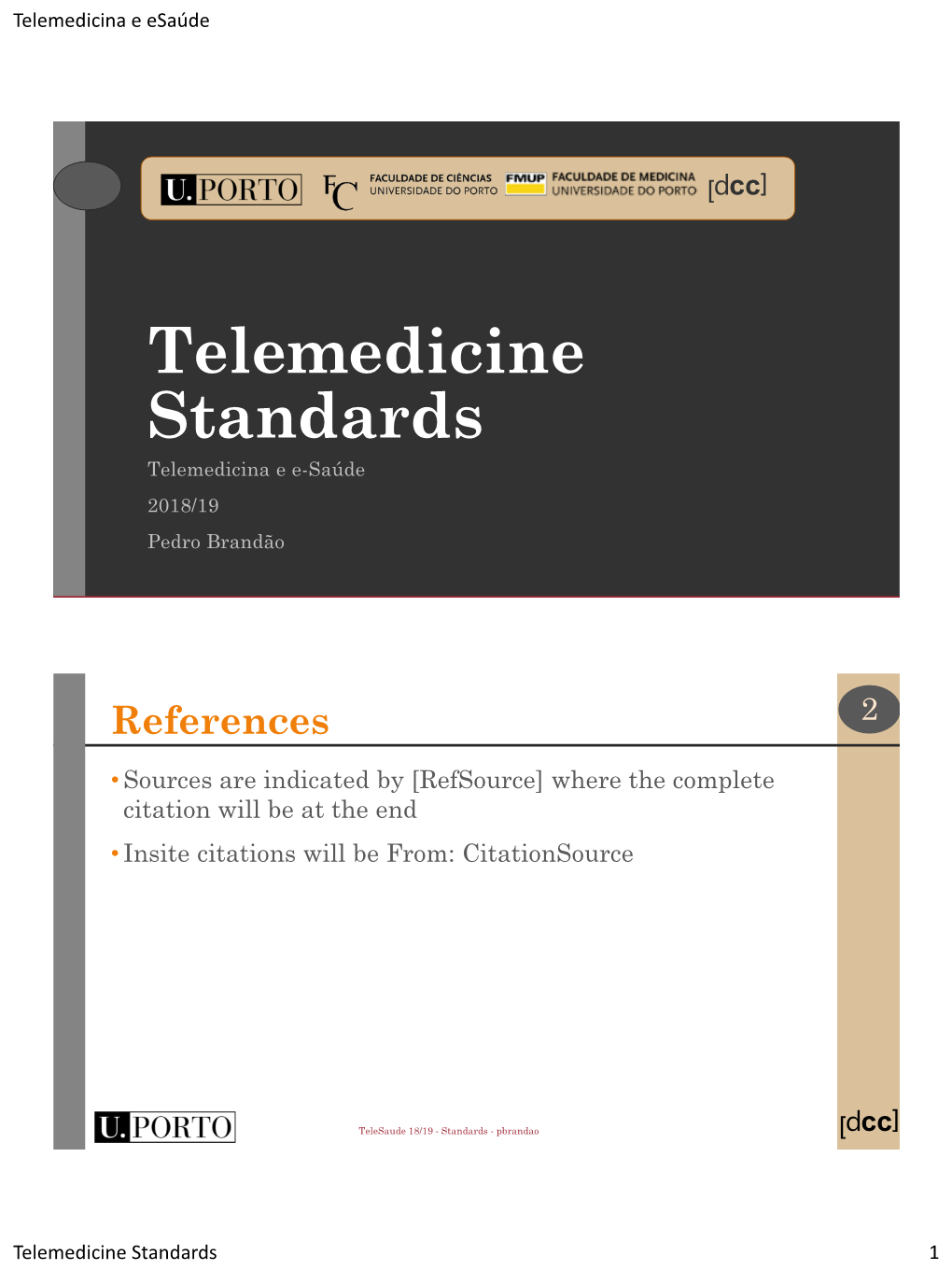 Telemedicine Standards Telemedicina E E-Saúde 2018/19 Pedro Brandão