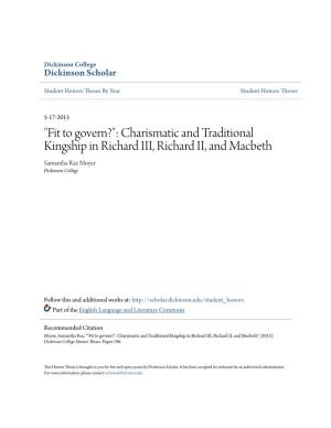 Charismatic and Traditional Kingship in Richard III, Richard II, and Macbeth Samantha Rae Moyer Dickinson College